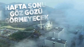 Hafta sonu göz gözü görmeyecek