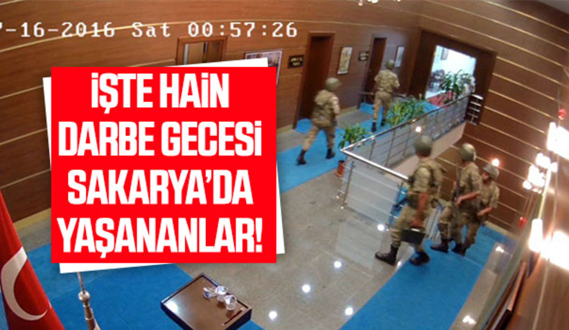 Hain darbe girişimi gecesi Sakaryada yaşananlar