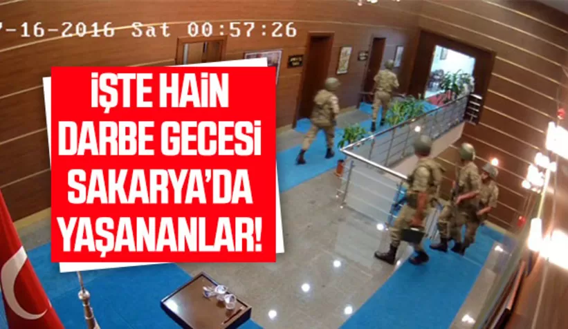 Hain darbe girişimi gecesi Sakaryada yaşananlar