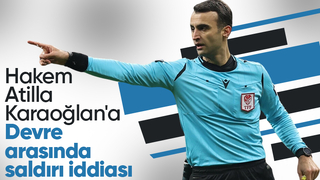 Hakem Atilla Karaoğlan'a saldırı iddiası