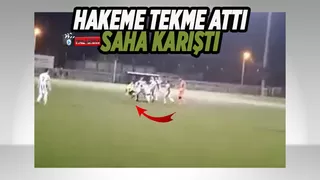 Hakeme tekme attı, saha içi ve saha dışı karıştı