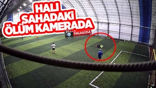 Halı sahada ölüm anı kamerada