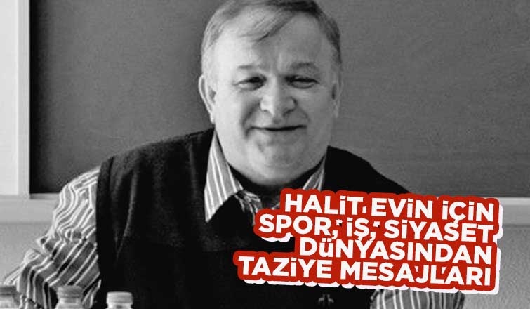 Halit Evin için taziye mesajları