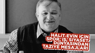 Halit Evin için taziye mesajları