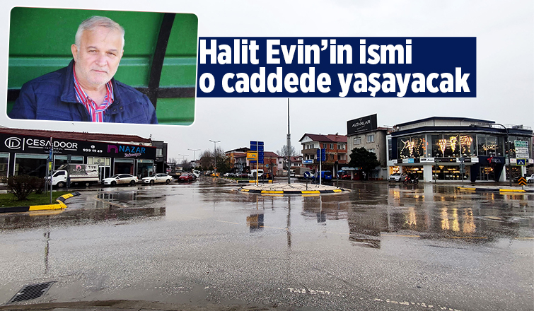Halit Evin’in ismi o caddede yaşayacak