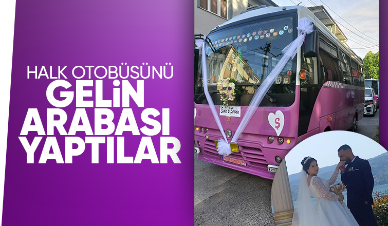 Halk otobüsü gelin aracı oldu