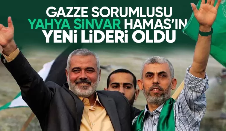 Hamas ın yeni lideri Yahya Sinvar oldu