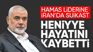 Hamas lideri Heniyye, Tahran'da terör saldırısında öldürüldü