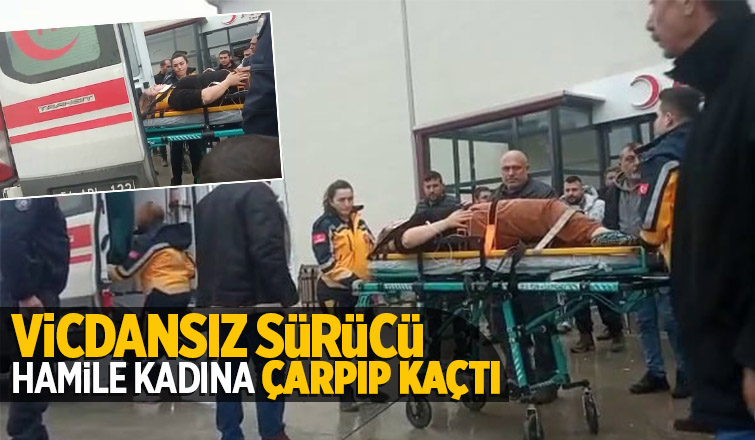 Hamile kadına çarpıp kaçtı