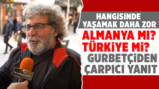 Hangisinde yaşamak daha zor ? Almanya mı? Türkiye mi?