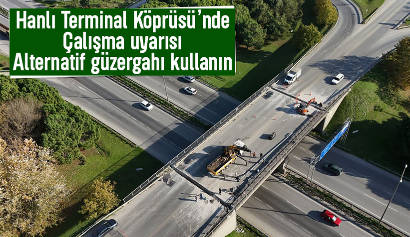 Hanlı Terminal Köprüsü için çalışma uyarısı