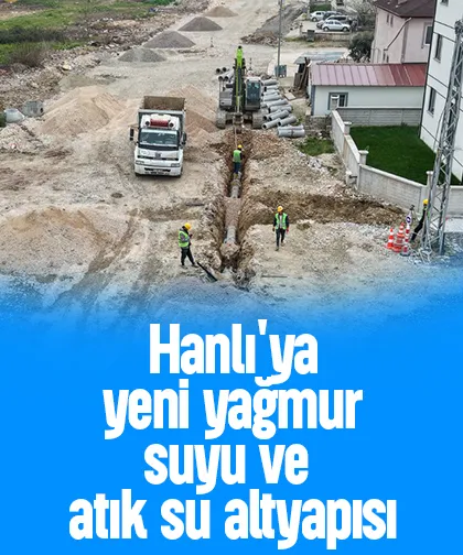 Hanlı'ya yeni yağmur suyu ve atık su altyapısı