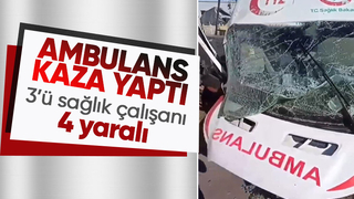 Hasta nakli yapan ambulans kaza yaptı: 4 yaralı