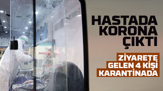 Hastada korona çıktı 4 kişi karantinada