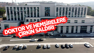 Hastane karıştı; Doktor ve hemşirelere saldırdılar