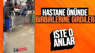 Hastane önünde kavga ettiler