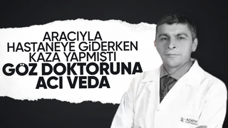 Hastane yolunda hayatını kaybeden doktor toprağa verildi