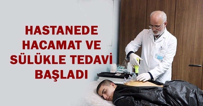  Hastanede hacamat ve sülükle tedavi başladı