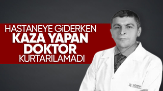 Hastaneye giderken kaza yapan doktor kurtarılamadı