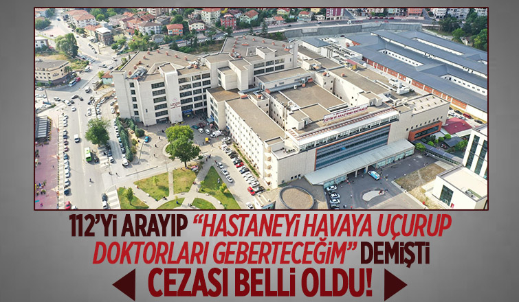 Hastaneye uçurup doktorları geberteceğim diyen sanık hakkında karar