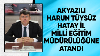Hatay Milli Eğitim Müdürü Akyazılı Harun Tüysüz oldu
