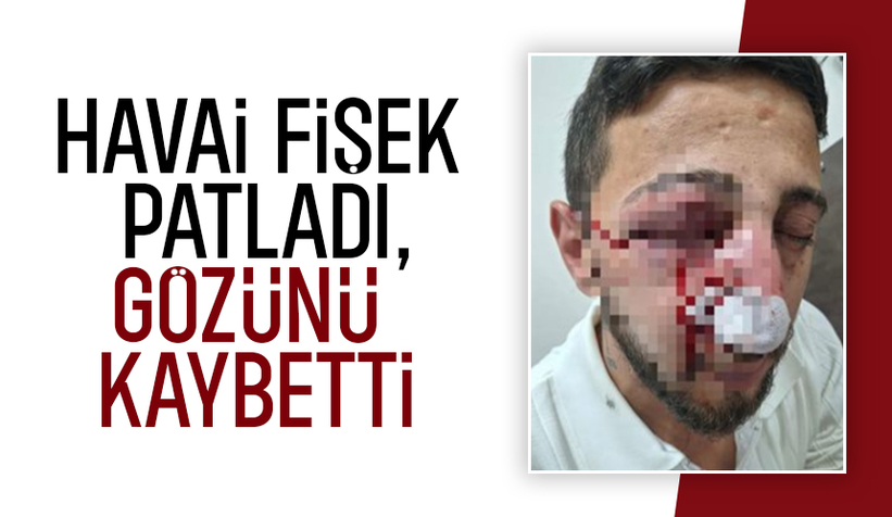 Havai fişek elinde patladı, gözünü kaybetti