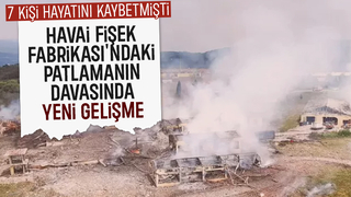 Havai fişek fabrikasındaki patlama davası sürüyor
