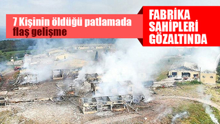 Havai fişek fabrikasının 2 sahibi gözaltında