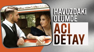 Havuza balıklama atlayıp ölmüştü, nişanlısı ile tatile gelmiş