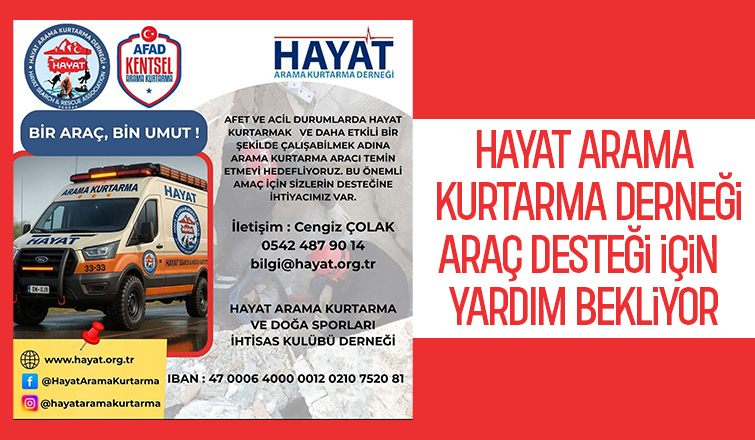 Hayat Arama Kurtarma Derneği, arama kurtarma aracı için destek bekliyor