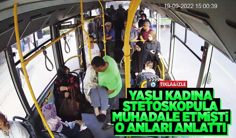 Hayat kurtaran müdahale yapmıştı, o anları anlattı