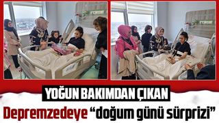 Hayata tutunan depremzedeye doğum günü sürprizi