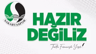 HAZIR DEĞİLİZ 