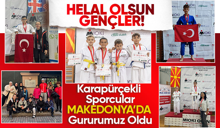 Helal Olsun Gençler Karapürçekli Sporcular Makedonya da Gururumuz Oldu