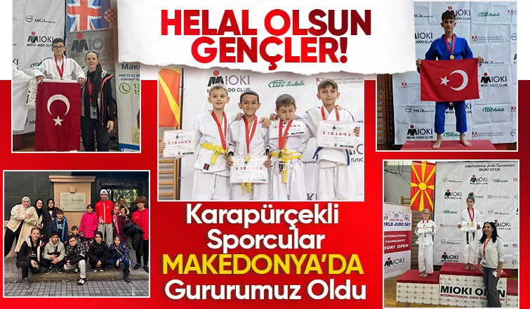 Helal Olsun Gençler Karapürçekli Sporcular Makedonya da Gururumuz Oldu