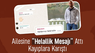 Helallik Mesajı Attı Kayıplara Karıştı