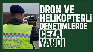 Helikopter ve dronlu denetimlerde 33 binden fazla sürücüye ceza