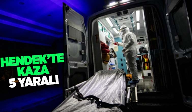 Hendek'te kaza; 5 kişi yaralandı