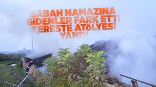 Hendek'te kereste atölyesi yandı