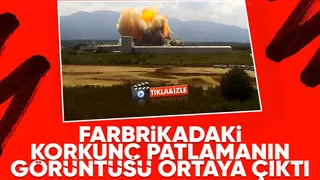 Hendek'teki fabrika böyle patladı