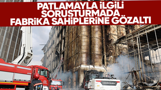 Hendek'teki fabrikada yaşanan patlama: 6 gözaltı