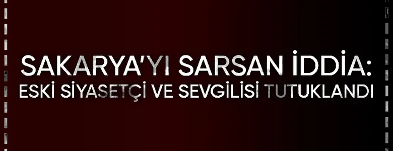 Hendekli eski siyasetçi hakkında ağır suçlama; Tutuklandı