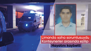 Hendekli saha sorumlusu limandaki feci kazada öldü