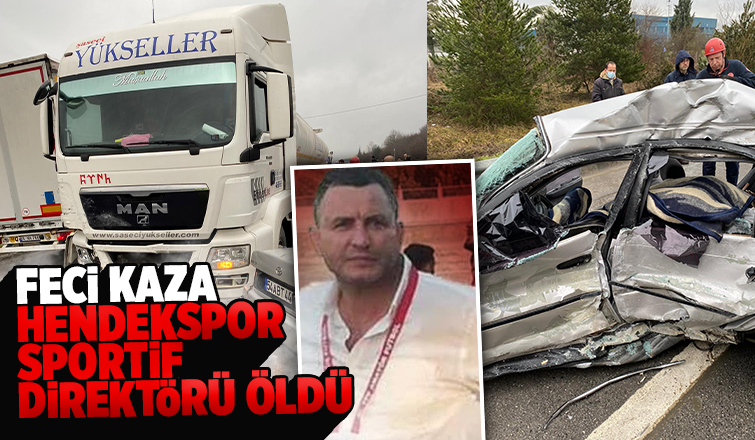 Hendekspor Sportif Direktörü kazada öldü