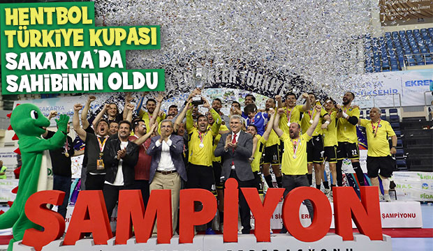 Hentbol Türkiye Kupası Sakarya’da sahibini buldu
