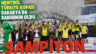 Hentbol Türkiye Kupası Sakarya’da sahibini buldu