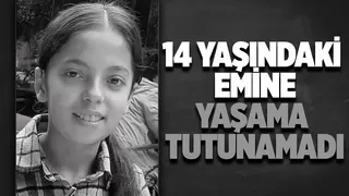 Henüz 14 yaşındaydı ölüm haberi geldi