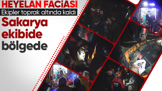 Heyelan faciası: Ekipler toprak altında kaldı, Sakarya ekibide bölgede