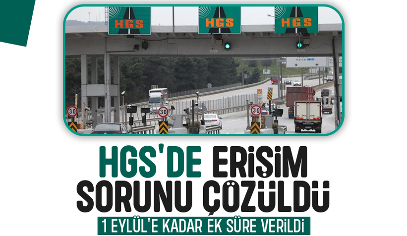 HGS kullanıcıları sorun yaşamıştı; 1 Eylül'e kadar ek süre verildi