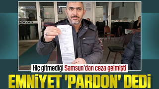 Hiç gitmediği Samsun'dan trafik cezası gelmişti!